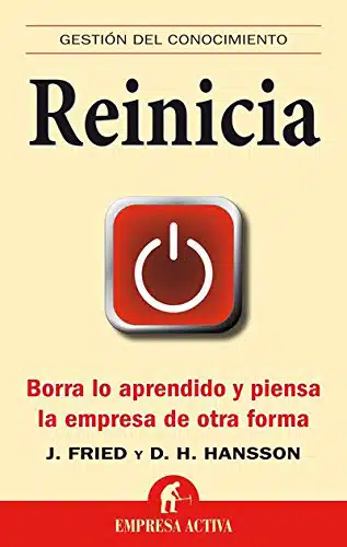 Reinicia borra lo aprendido y piensa la empresa de otra forma